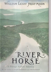 River-Horse by William Least Heat-Moon A Voyage Across America (Hardcover: Trave - Imagen 1 de 6