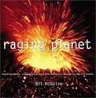 Raging Planet: Earthquakes, Volcanoes, and the Tectonic Threat to Life on Earth,