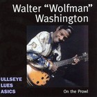 On the Prowl by Walter ''Wolfman'' Washington (CD, Mar-2000, Bullseye Blues)