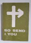 VTG So Send I You - Hardcover 1965 Gospel Publishing House