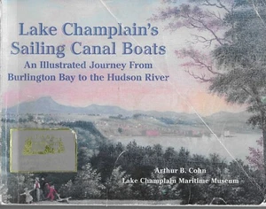 Lake Champlain's Sailing Canal Boats Burlington Bay to Hudson River Arthur Cohn - Foto 1 di 3