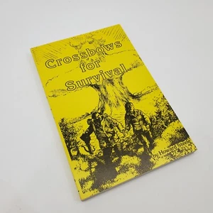 Crossbows for Survival by Howard Steele 1980 Survival Book Prepper SIGNED - Picture 1 of 15