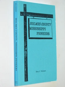 Holmes County Mississippi Pioneers MS genealogy Durant, Lexington - Picture 1 of 1