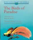 The Birds of Paradise: Paradisaeidae by Clifford B Frith: Used