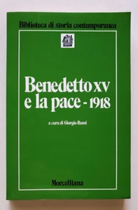 BENEDETTO XV E LA PACE - 1918, cur Giorgio Rumi, 1a ed Morcelliana 1990. RARO - Imagen 1 de 9