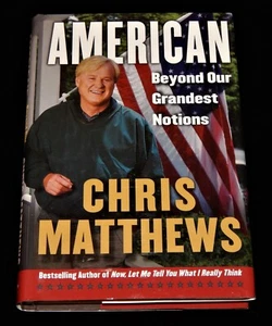 Hardcover Book,2002, AMERICAN: BEYOND OUR GRANDEST NOTIONS: Chris Mathews,Events - Imagen 1 de 8