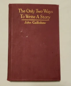 The Only Two Ways To Write A Story John Gallishaw (1930) 8th Printing HC - Imagen 1 de 14