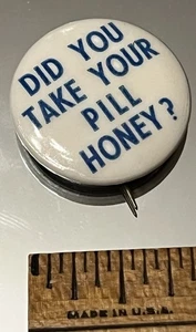 ¿TOMASTE TU PASTILLA MIEL?, Pinback Button Hippie, Sexual 1 in Dia - Imagen 1 de 3