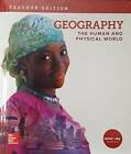 Geography: The Human and Physical World, Teacher Edition, 9780076680481,  - GOOD