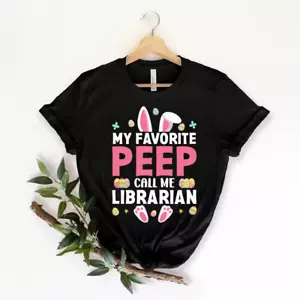 My Favorite Peep Call Me Librarian Happy Easter Day T-Shirt Size S-5xl - Picture 1 of 4