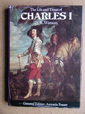 The Life and Times of Charles I (Kings & Queens S.) by Watson, D.R. 0297994360