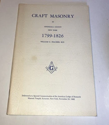 Craft Masonry in Onondaga County New York  1799-1826 William G. Preacher SIGNED - Image 1 of 4