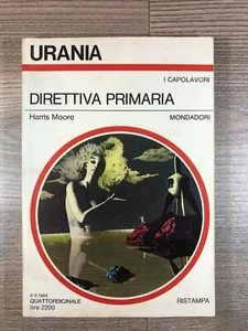 Direttiva primaria - Harris Moore - Romanzo - Mondadori Urania - 1984 - Picture 1 of 1