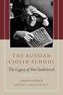 Die russische Geigenschule: Das Vermächtnis von Juri Yankelewitsch von Eiiu I. Eijankelevi