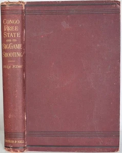 TRAVEL & ADVENTURE IN THE CONGO FREE STATE & ITS BIG GAME, Bula N'zau, 1894 - Picture 1 of 6