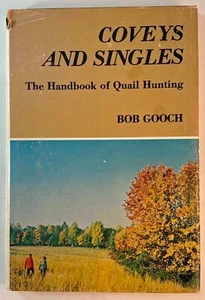 Coveys and Singles  The Handbook of Quail Hunting Bob Gooch First Edition 1980 - Imagen 1 de 8