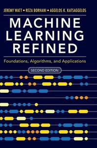 Machine Learning Refined: Foundations, Algorithms, and Applications, Watt, Jerem - Bild 1 von 1