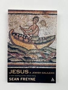 Jesus, a Jewish Galilean: A New Reading of the Jesus Story Sean Freyne 2004 PB - Picture 1 of 6