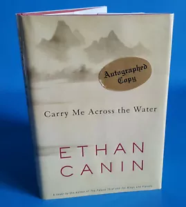 Carry Me Across The Water by Ethan Canin - First Edition Signed & Dated 6/14/01 - Imagen 1 de 12