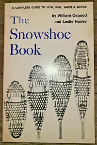 Vtg PB, The Snowshoe Book by William Osgood & Leslie Hurley, 1971 - Picture 1 of 13