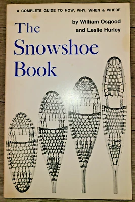 Vtg PB, The Snowshoe Book by William Osgood & Leslie Hurley, 1971 Foto 1 de 4