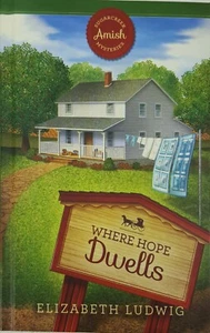 Amish Sugarcreek Mysteries WHEAR HOPE DWELLS  Guidepost Elizabeth Ludwig ZEA5 - Picture 1 of 2