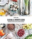 Cucina A Impatto Zero Preparare Cibi Sani E Gus  Book  Condition Very Good