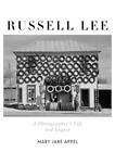 Russell Lee: A Photographer&#39;s Life and Legacy by Mary Jane Appel (English) Hardc
