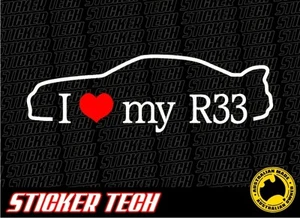 I LOVE (HEART) MY R33 STICKER DECAL TO SUIT NISSAN NISMO SKYLINE GTS JDM DRIFT - Picture 1 of 2