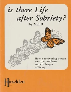 Is There Life after Sobriety? by Mel Barger, Alcoholics Anonymous, AA writer, B. - Picture 1 of 15