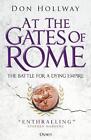 At the Gates of Rome: The Battle for a Dying Empire by Don Hollway Paperback Boo