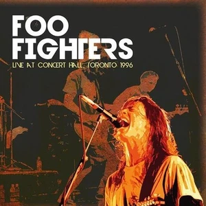 Foo Fighters Live at Concert Hall, Toronto, 1996 (Vinyl) 12" Album (UK IMPORT) - Picture 1 of 1