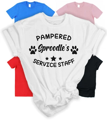 CLICK MY CLOBBER Service Staff Pampered Sproodle T-Shirt Sproodle Owner Gift Idea for Dog Lover
