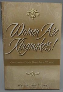 WOMEN ARE KINGMAKERS By Wellington Boone 2007 Paperback NEW Free Shipping - Picture 1 of 2
