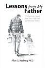 Lessons From My Father : 77 Mini Life Lessons From Dear Old Dad And Historica...
