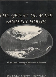 THE GREAT GLACIER AND ITS HOUSE: ALPINISM IN NORTH AMERICA, 1ST ED, 1982 D/J - Picture 1 of 1