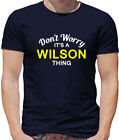 Don't Worry It's A Wilson Thing! - Mens T-Shirt - Surname Custom Name Family