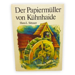 Der Papiermüller von Kühnhaide Hans Sittauer 1980 DDR Kinderbuch Jugendbuch Buch - Bild 1 von 7