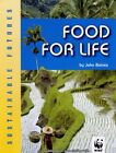 Food for Life (Sustainable Futures) By John D. Baines