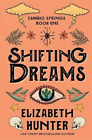 Elizabeth Hunter Shifting Dreams (Paperback)