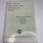 Bone Marrow Morphology And Mechanics Of Biopsy Schleicher Thomas 1973