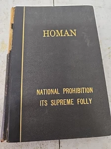 Seltenes Buch! Homan National Prohibition Its Supreme Folly - Bild 1 von 8