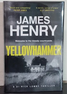 Yellowhammer: DI Nicholas Lowry vol. 2 by James Henry - Signed 1st Hb. Edn. - Picture 1 of 7