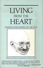 Living from the Heart Gandhi's Discourses on the Gita pk 1991 ~ Indian spiritual