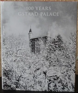 100 Years Gstaad Palace Hardback 1st edition - Picture 1 of 1