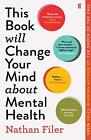 This Book Will Change Your Mind About Mental Health A journey into the heartlan