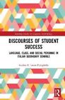 Discourses of Student Success Language, Class, and Social Perso... 9780367681111