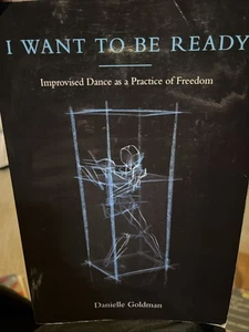 I Want to Be Ready : Improvised Dance As a Practice of Freedom Da - Picture 1 of 2