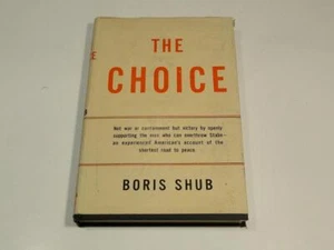 1950 The Choice by Boris Shub Overthrow Stalin for the Shortest road to Peace - Picture 1 of 7