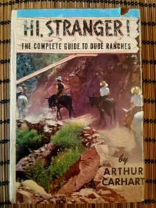COMPLETE GUIDE TO DUDE RANCHES ~ HI STRANGER!  Carhart 1949 HB/DJ 1st Beautiful! - Picture 1 of 5
